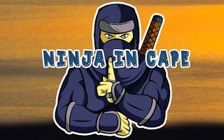 Ninja in Cape - Action Adventure Game